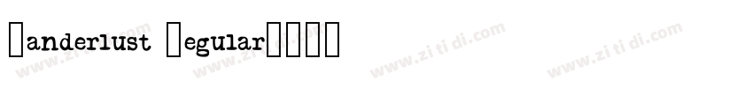 Wanderlust Regular字体转换 Wanderlust Regular字体转换